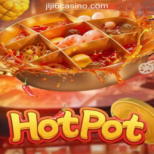 Exploring the Excitement of Hotpot at JLJL6 Online Casino Philippines