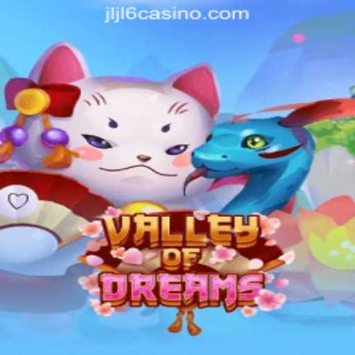 Exploring the Enchantment of ValleyofDreams and Its Connection to JLJL6 Online Casino Philippines